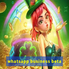 whatsapp business beta